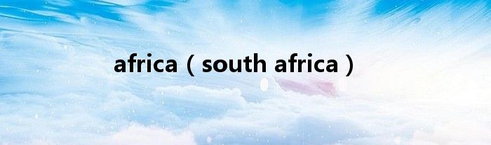 africa（south africa）