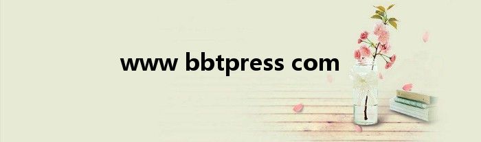 www bbtpress com