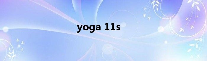 yoga 11s