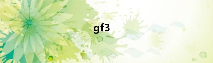 gf3