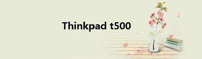 Thinkpad t500