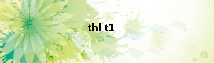 thl t1