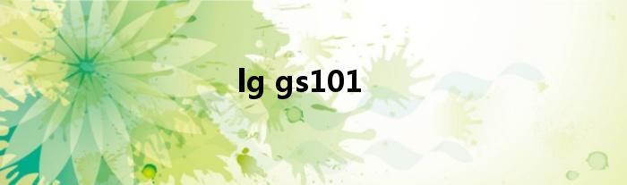 lg gs101