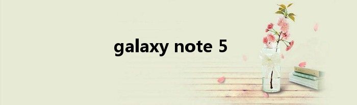 galaxy note 5